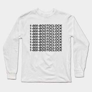 1-800-BOOTOCLOCK Long Sleeve T-Shirt